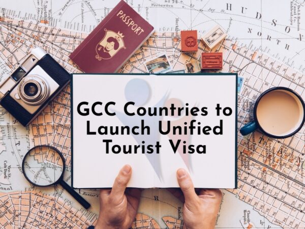GCC Countries to Launch Unified Tourist Visa