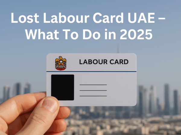 Lost Your Labour Card in UAE Essential 2025 Guide