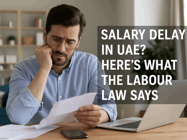 Salary Delay in UAE Here's What the Labour Law Says 2025